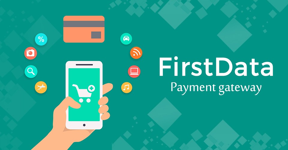 FirstData Payment for PrestaShop Magento Drupal and Joomla | Module Bazaar