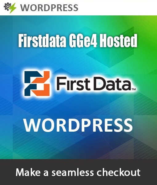 WP eCommerce First Data GGe4 Payment Hosted Module