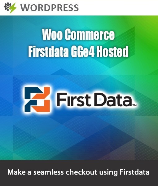 WordPress WooCommerce First Data GGe4 Hosted Payment Module
