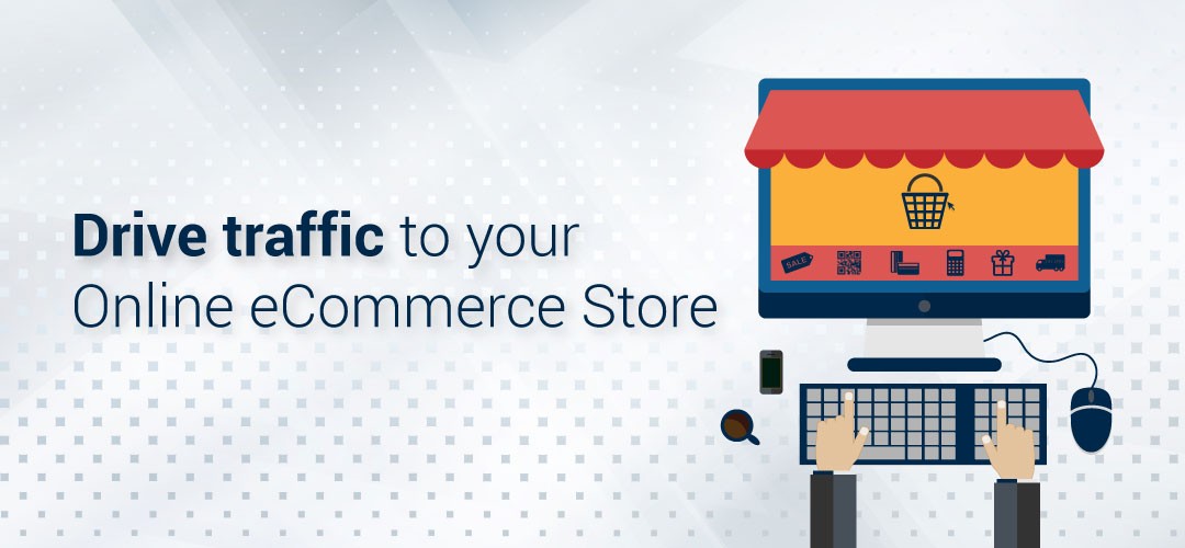 Effective Tips to Drive Traffic to Your Online Ecommerce Store