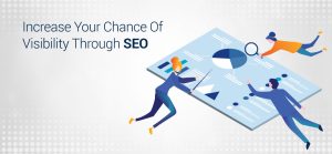 Increase your Chance of Visibility through SEO