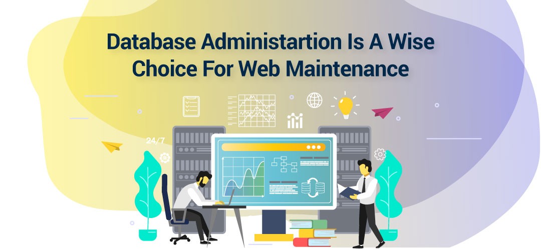 Database Administration is a Wise Choice for Web Maintenance