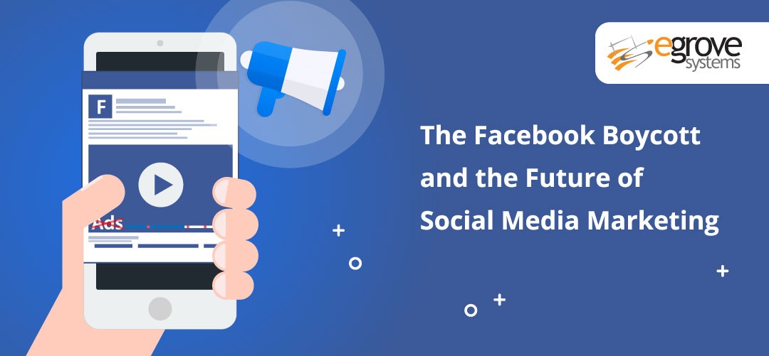 The Facebook Boycott and the Future of Social Media Marketing
