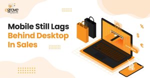 Mobile Still Lags Behind Desktop in Sales