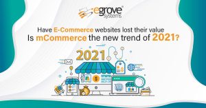 Have eCommerce websites lost their value – Is mCommerce the new trend of 2021?