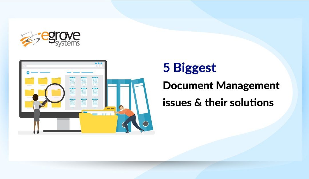 5 Biggest Document Management Issues and their Solutions