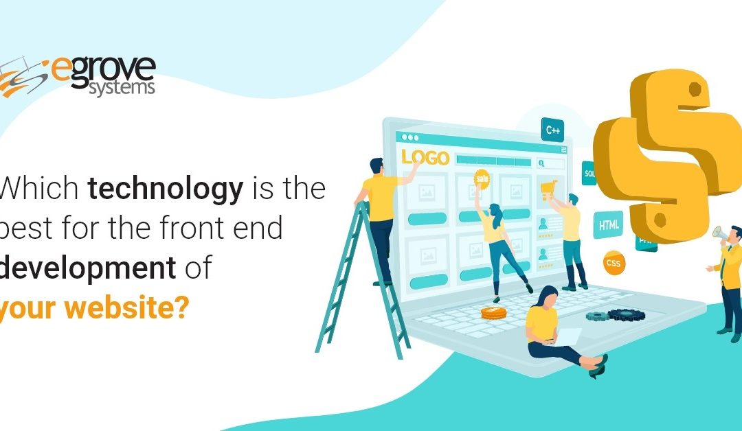 Which technology is the best for the front end development of your website?