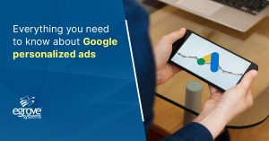 Everything you need to know about Google personalized ads