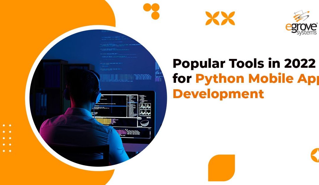 Popular Tools in 2022 for Python Mobile App Development