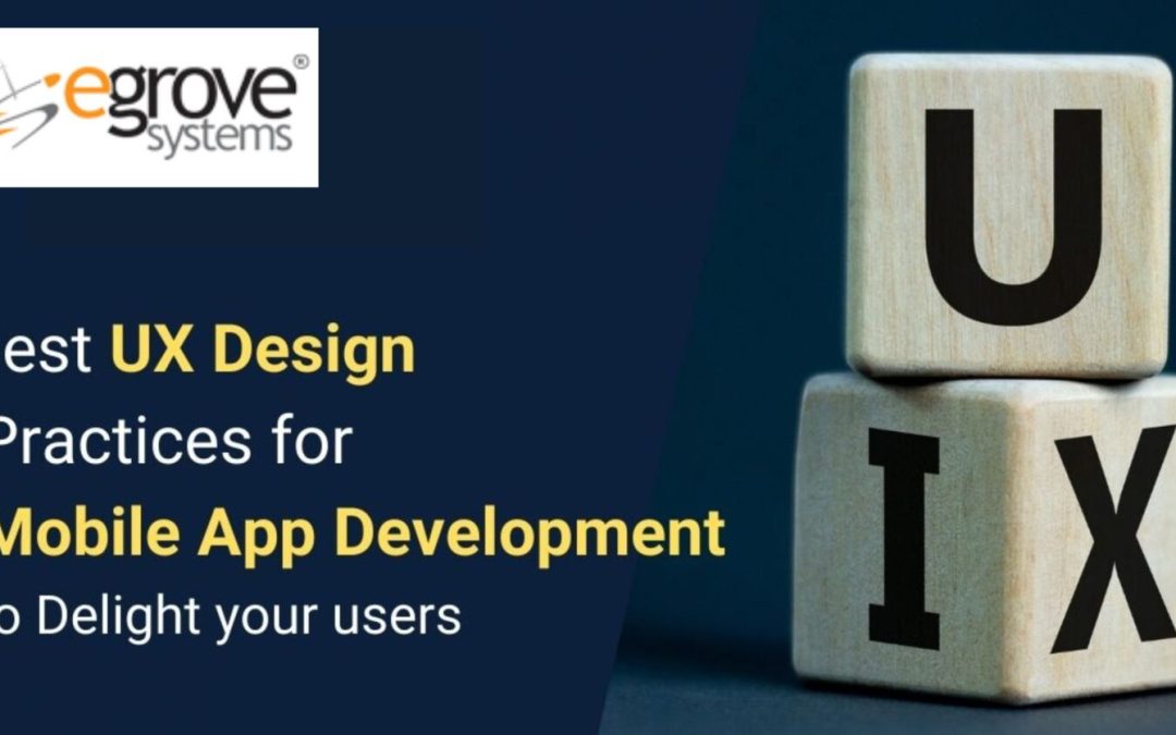 Best UX Design Practices for Mobile App Development to Delight Your Users