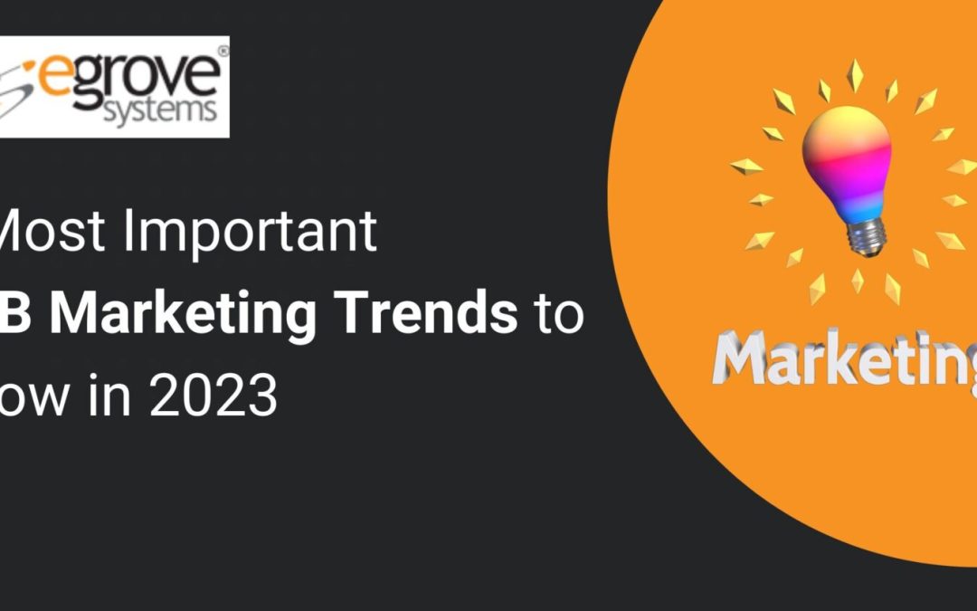 5 Most Important B2B Marketing Trends to Know in 2023
