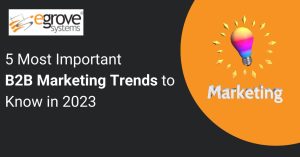 5 Most Important B2B Marketing Trends to Know in 2023