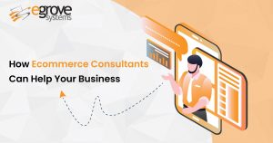 How Ecommerce Consultants Can Help Your Business
