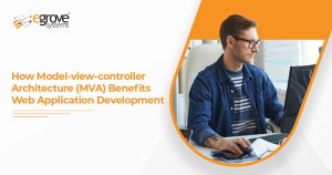 How Model-View-Controller Architecture (MVA) Benefits Web Application Development?