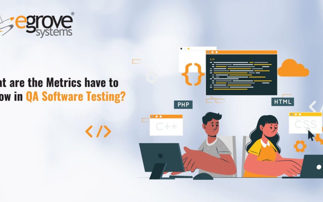 What Are The Metrics To Follow In QA Software Testing?