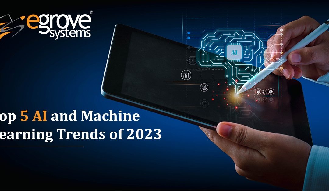 Top 5 AI and Machine Learning Trends of 2023