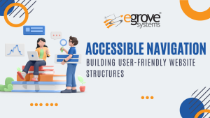 Accessible Navigation: Creating user-friendly website structures