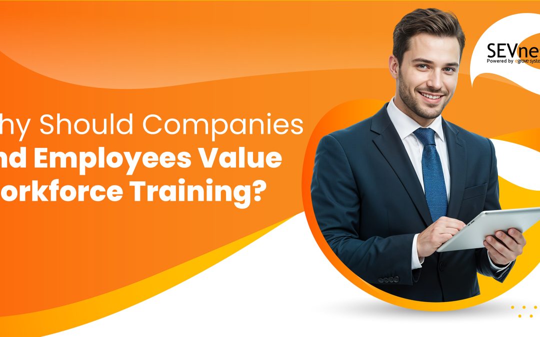 Why Should Companies And Employees Value Workforce Training?