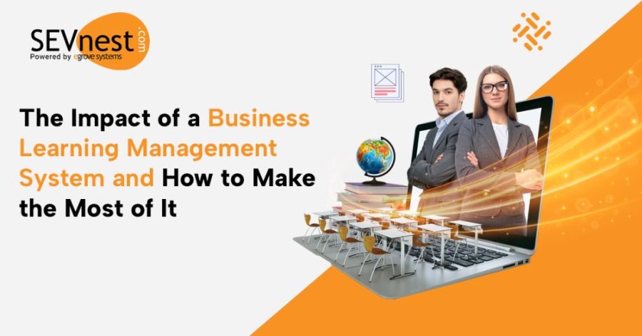 The Impact of a Business Learning Management System and How to Make the Most of It