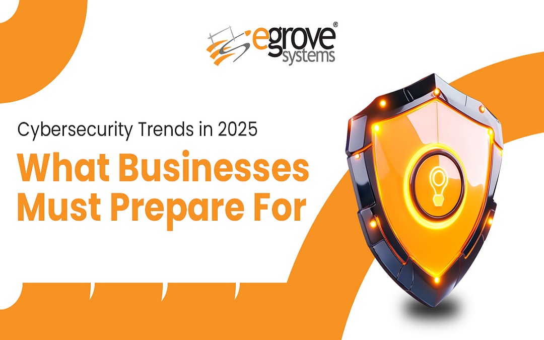 Cybersecurity Trends in 2025: What Businesses Must Prepare For