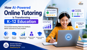Why AI-Powered Online Tutoring Is Transforming K–12 Education in 2026
